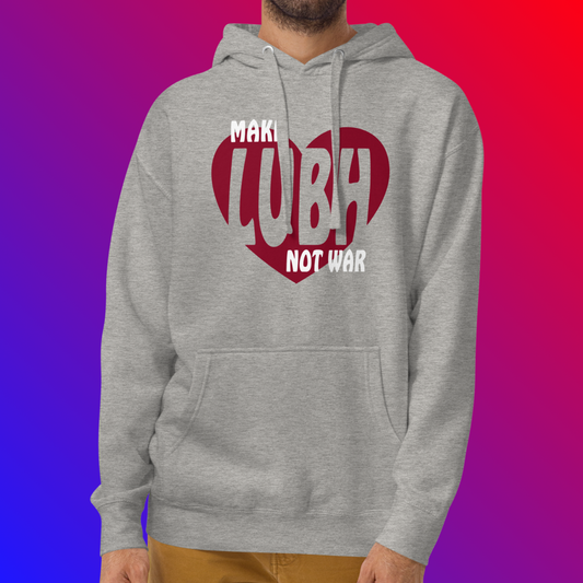 MAKE LUBH NOT WAR - HOODIE